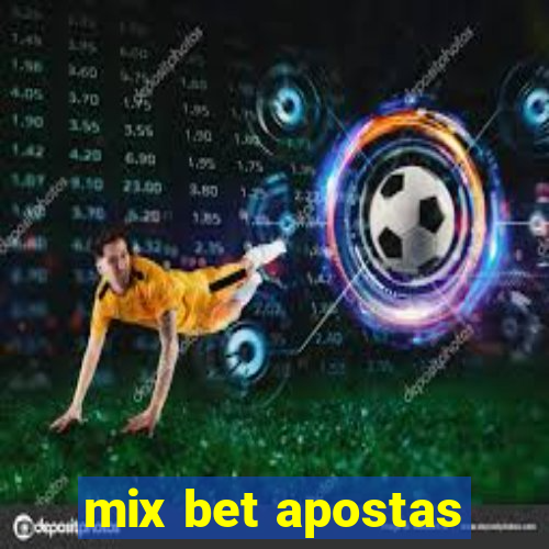 mix bet apostas